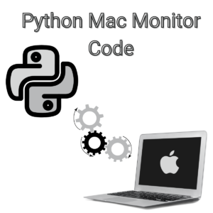 How To Use Python To Monitor Your Mac Resouces (Temp, CPU, Mem, Load)