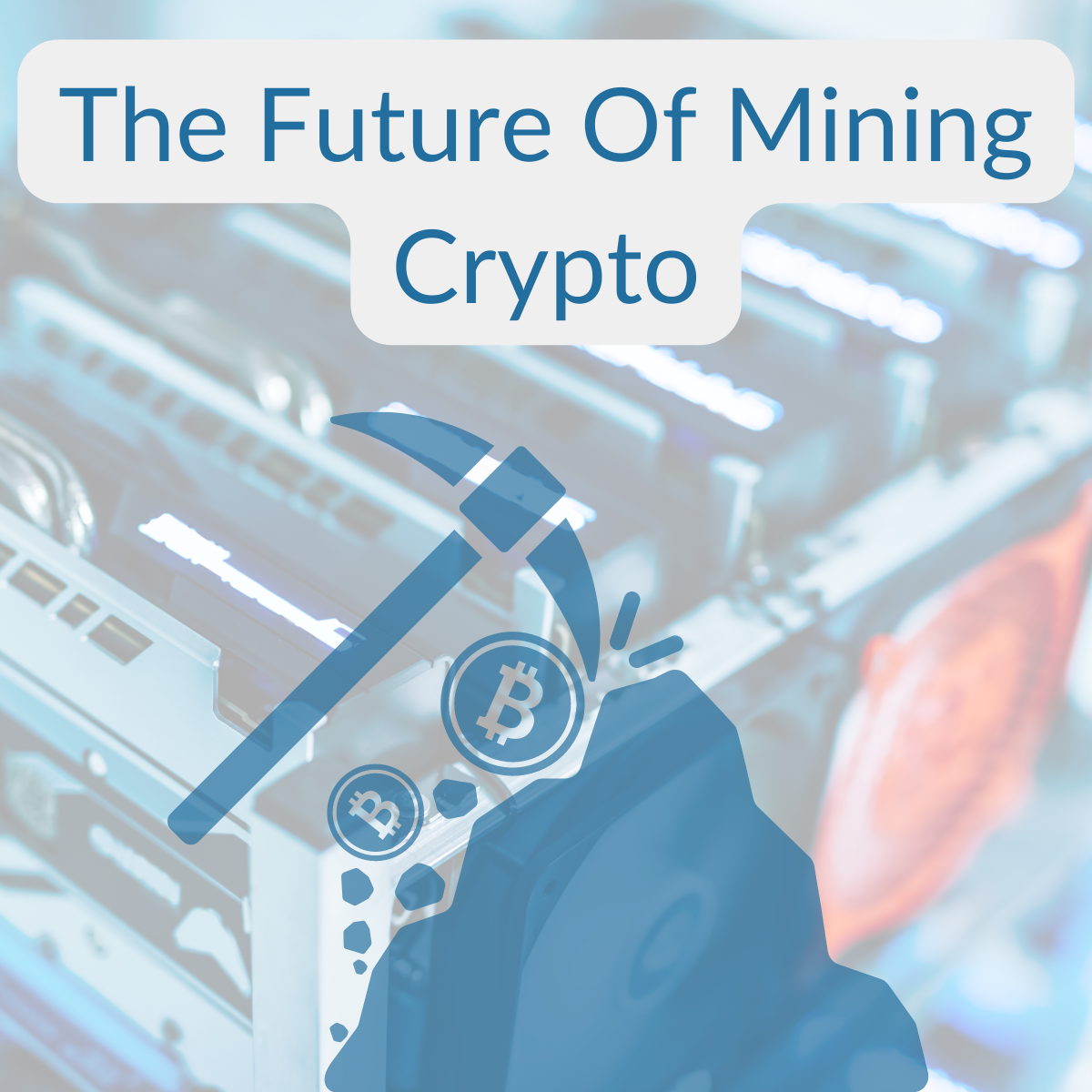 The Future Of Mining Crypto