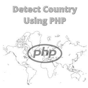 How To Detect Country From IP Address In PHP