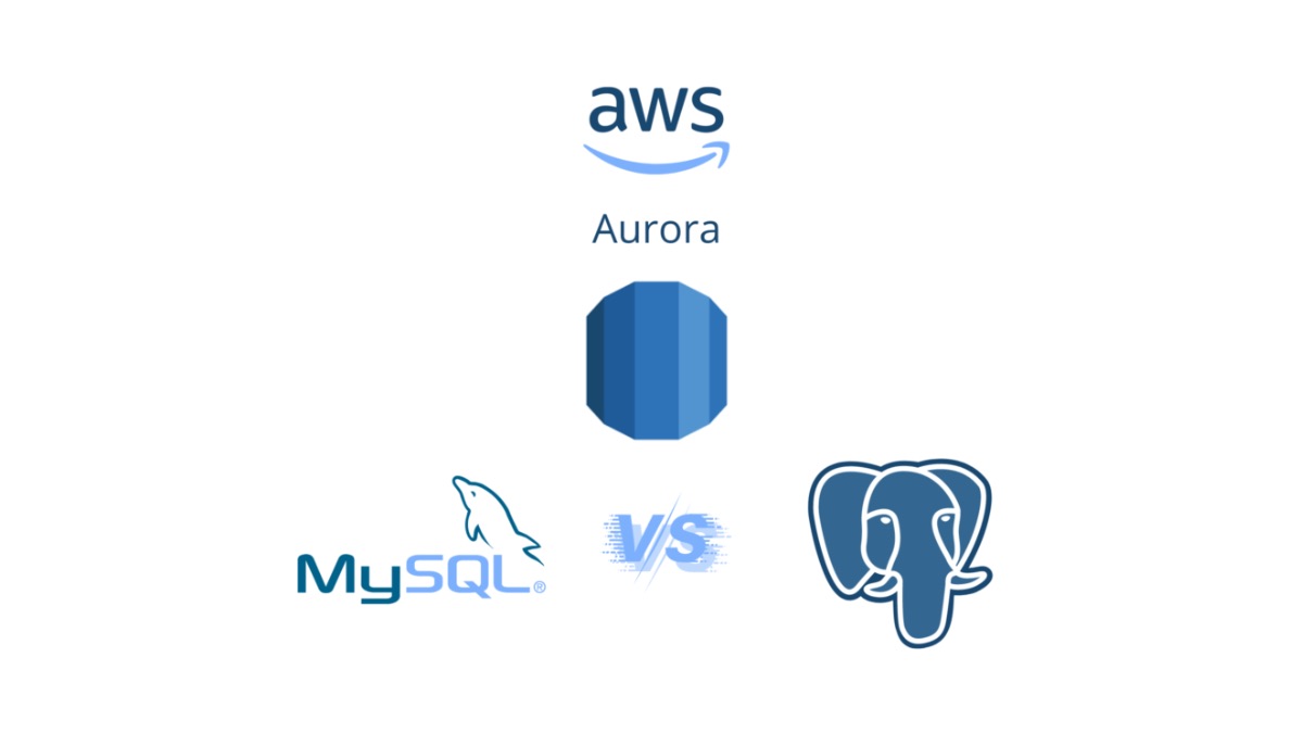 Aurora MySQL vs Aurora Postgres