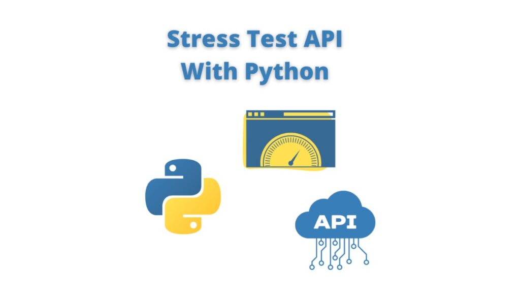 How To Stress Test REST API Using Python