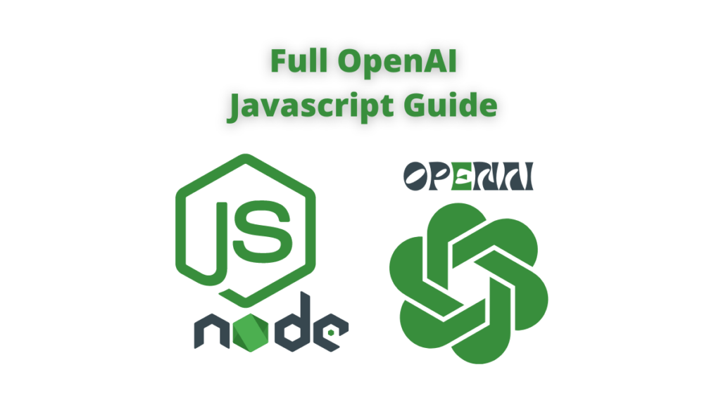 OpenAI NodeJS Full Guide