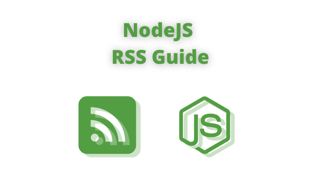 NodeJS Guide For RSS Feeds