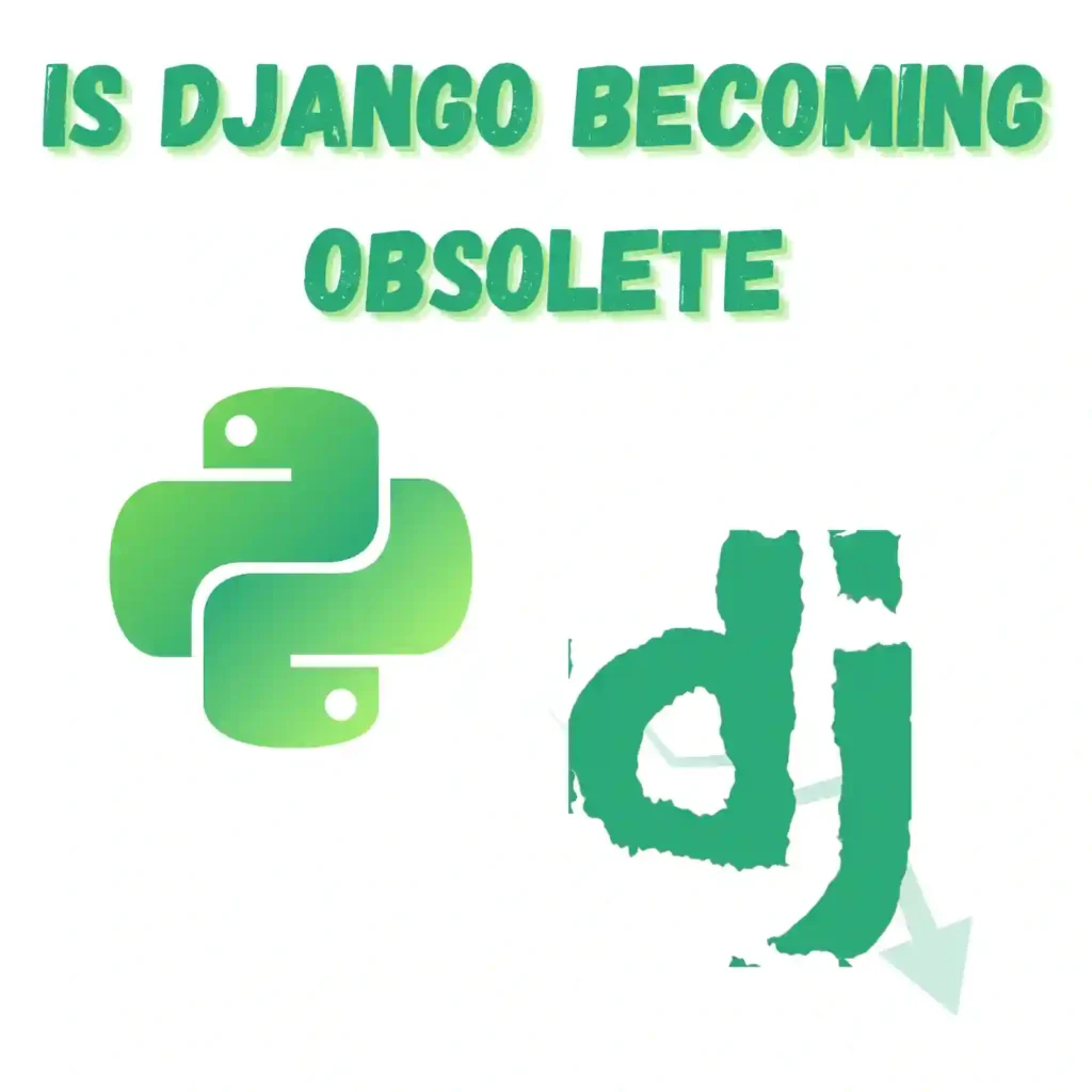 Is Django Becoming Obsolete