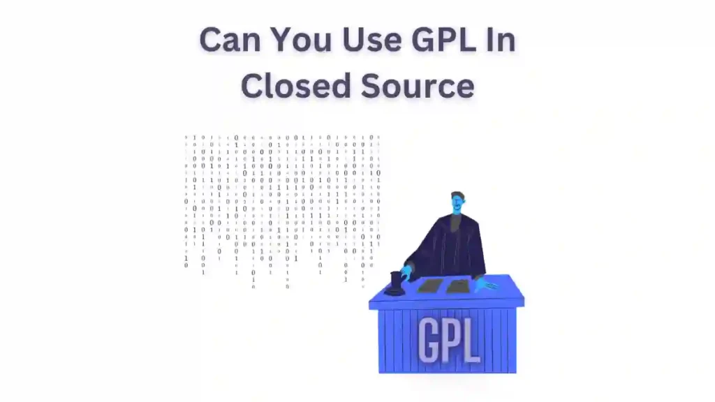 Can You Use GPL In Closed Source