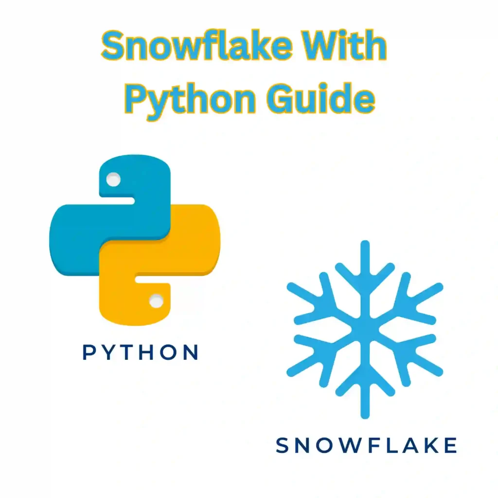 Snowflake With Python Complete Guide